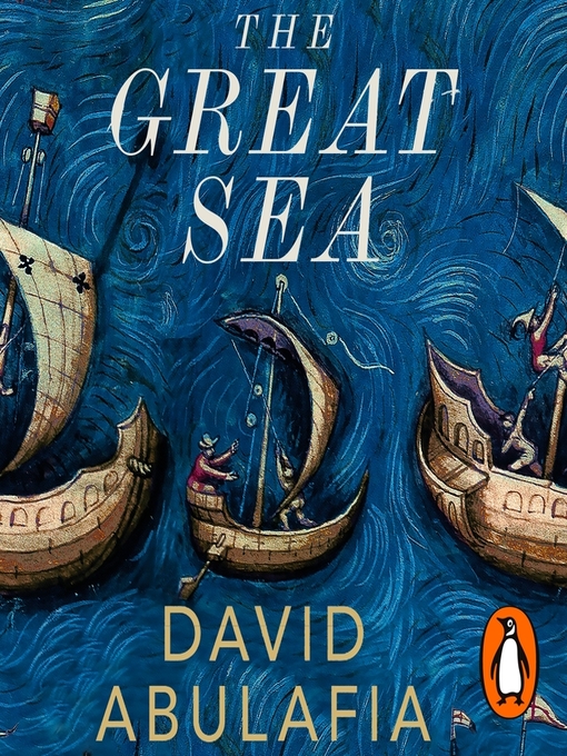 Title details for The Great Sea by David Abulafia - Available